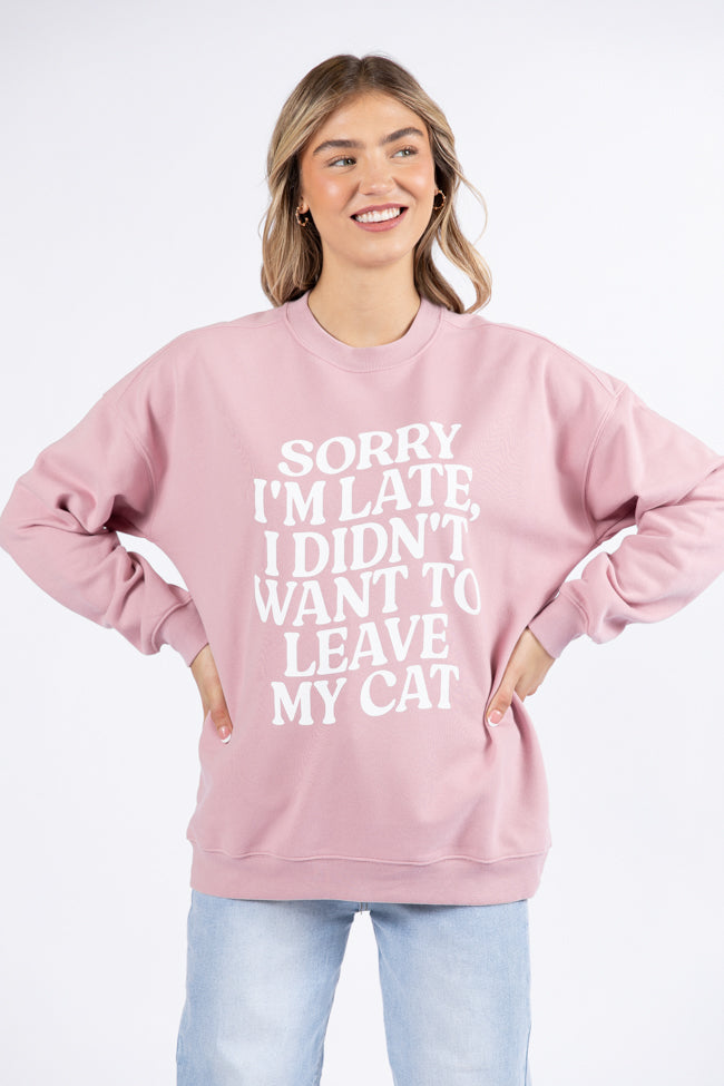Sorry I'm Late I Didn't Want To Leave My Cat Mauve Graphic Sweatshirt - Image 3